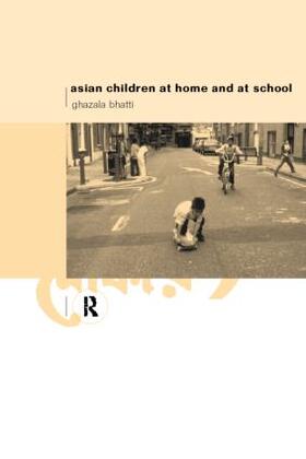 Bhatti |  Asian Children at Home and at School | Buch |  Sack Fachmedien