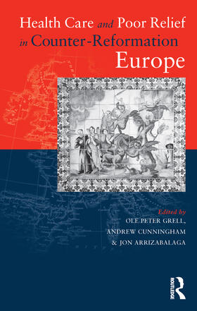 Arrizabalaga / Cunningham / Grell |  Health Care and Poor Relief in Counter-Reformation Europe | Buch |  Sack Fachmedien