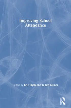 Blyth / Milner |  Improving School Attendance | Buch |  Sack Fachmedien