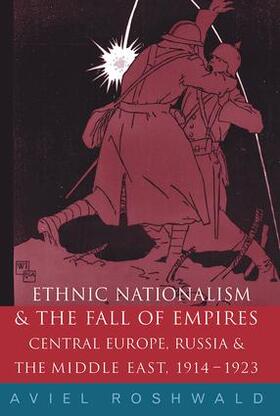 Roshwald |  Ethnic Nationalism and the Fall of Empires | Buch |  Sack Fachmedien