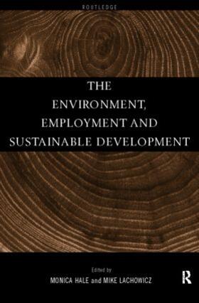 Hale / Lachowicz |  The Environment, Employment and Sustainable Development | Buch |  Sack Fachmedien