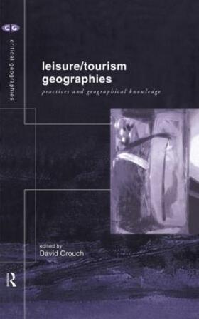 Crouch |  Leisure/Tourism Geographies | Buch |  Sack Fachmedien
