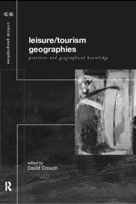 Crouch |  Leisure/Tourism Geographies | Buch |  Sack Fachmedien