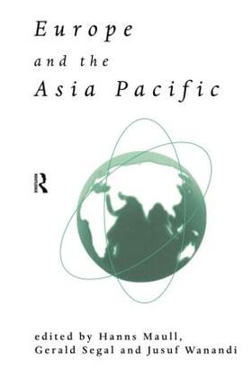 Maull / Segal / Wanandi |  Europe and the Asia-Pacific | Buch |  Sack Fachmedien