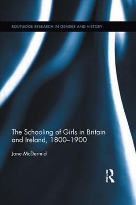 McDermid |  The Schooling of Girls in Britain and Ireland, 1800- 1900 | Buch |  Sack Fachmedien