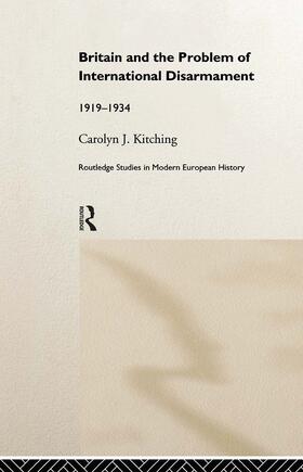 Kitching |  Britain and the Problem of International Disarmament | Buch |  Sack Fachmedien