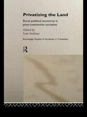 Szelenyi |  Privatizing the Land | Buch |  Sack Fachmedien