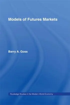 Goss |  Models of Futures Markets | Buch |  Sack Fachmedien