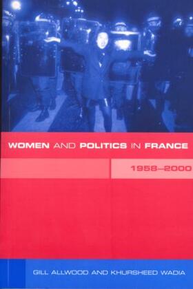 Allwood / Wadia |  Women and Politics in France 1958-2000 | Buch |  Sack Fachmedien