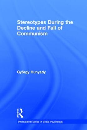 Hunyady |  Stereotypes During the Decline and Fall of Communism | Buch |  Sack Fachmedien