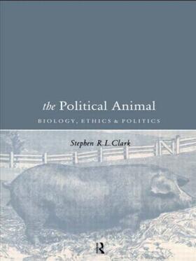 Clark |  The Political Animal | Buch |  Sack Fachmedien
