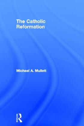 Mullett |  The Catholic Reformation | Buch |  Sack Fachmedien