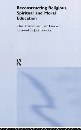 Erricker |  Reconstructing Religious, Spiritual and Moral Education | Buch |  Sack Fachmedien