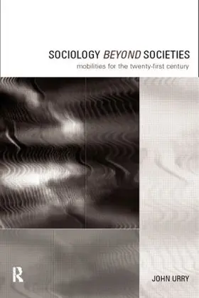 Urry |  Sociology Beyond Societies | Buch |  Sack Fachmedien