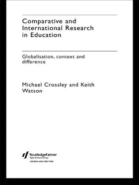 Crossley / Watson |  Comparative and International Research In Education | Buch |  Sack Fachmedien