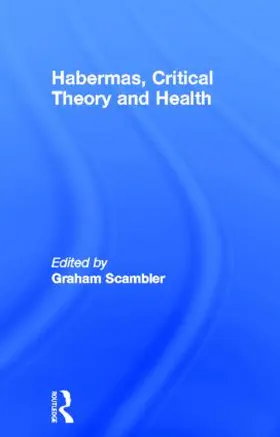 Scambler |  Habermas, Critical Theory and Health | Buch |  Sack Fachmedien