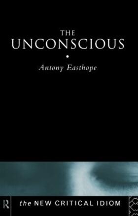 Easthope |  The Unconscious | Buch |  Sack Fachmedien