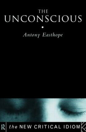 Easthope |  The Unconscious | Buch |  Sack Fachmedien