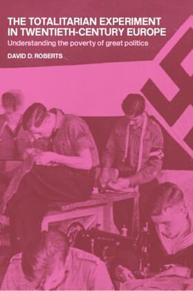 Roberts |  The Totalitarian Experiment in Twentieth Century Europe | Buch |  Sack Fachmedien