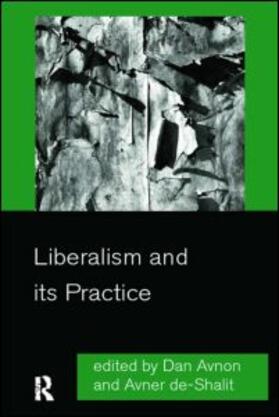 Avnon / De-Shalit |  Liberalism and its Practice | Buch |  Sack Fachmedien