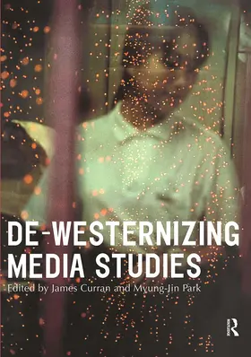 Curran / Park |  De-Westernizing Media Studies | Buch |  Sack Fachmedien