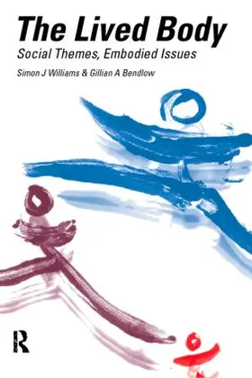 Bendelow / Williams |  The Lived Body | Buch |  Sack Fachmedien