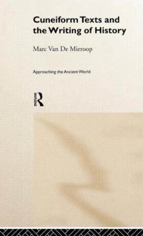Mieroop |  Cuneiform Texts and the Writing of History | Buch |  Sack Fachmedien