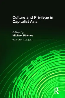 Pinches |  Culture and Privilege in Capitalist Asia | Buch |  Sack Fachmedien