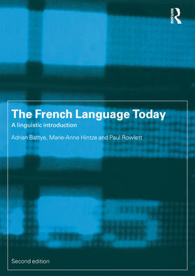 Battye / Hintze / Rowlett |  The French Language Today | Buch |  Sack Fachmedien