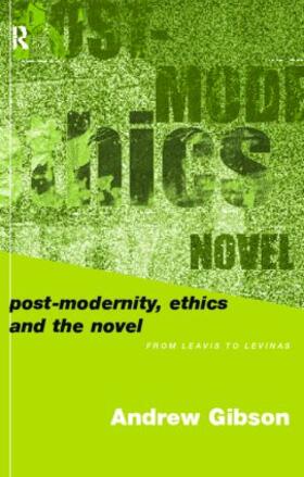 Gibson |  Postmodernity, Ethics and the Novel | Buch |  Sack Fachmedien