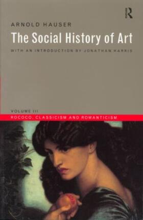 Hauser |  Social History of Art, Volume 3 | Buch |  Sack Fachmedien