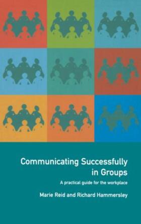 Hammersley / Reid |  Communicating Successfully in Groups | Buch |  Sack Fachmedien