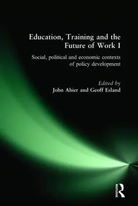 Ahier / Esland |  Education, Training and the Future of Work I | Buch |  Sack Fachmedien