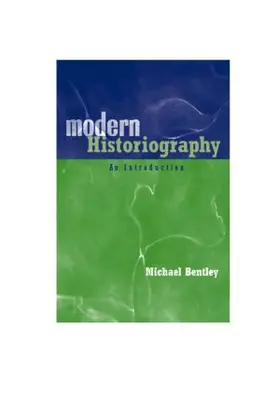 Bentley |  Modern Historiography | Buch |  Sack Fachmedien