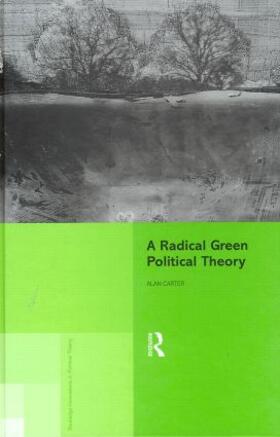 Carter |  A Radical Green Political Theory | Buch |  Sack Fachmedien