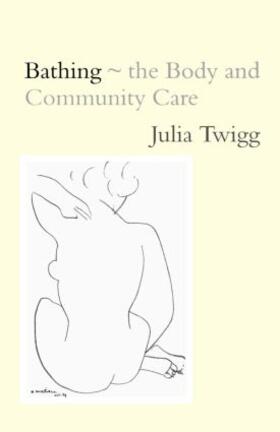 Twigg |  Bathing - the Body and Community Care | Buch |  Sack Fachmedien