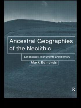Edmonds |  Ancestral Geographies of the Neolithic | Buch |  Sack Fachmedien
