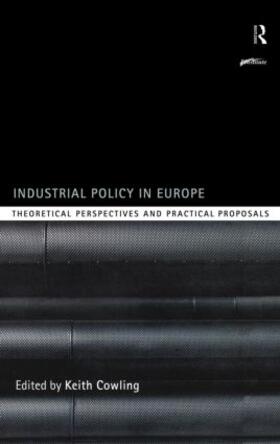 Cowling |  Industrial Policy in Europe | Buch |  Sack Fachmedien