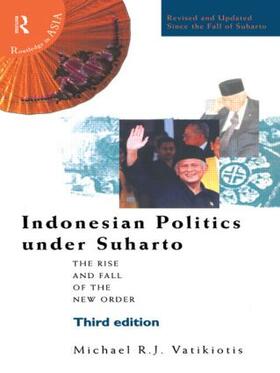 Vatikiotis |  Indonesian Politics Under Suharto | Buch |  Sack Fachmedien