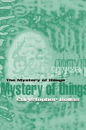 Bollas |  The Mystery of Things | Buch |  Sack Fachmedien