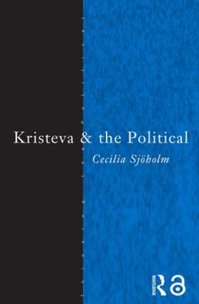 Sjoholm |  Kristeva and the Political | Buch |  Sack Fachmedien