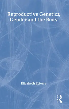 Ettorre |  Reproductive Genetics, Gender and the Body | Buch |  Sack Fachmedien