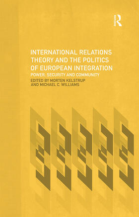 Kelstrup / Williams |  International Relations Theory and the Politics of European Integration | Buch |  Sack Fachmedien