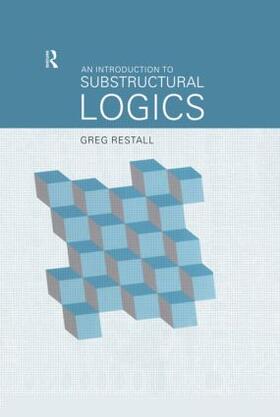 Restall |  An Introduction to Substructural Logics | Buch |  Sack Fachmedien