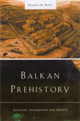 Bailey |  Balkan Prehistory | Buch |  Sack Fachmedien