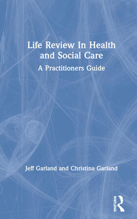 Garland |  Life Review In Health and Social Care | Buch |  Sack Fachmedien