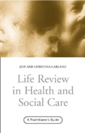 Garland |  Life Review In Health and Social Care | Buch |  Sack Fachmedien