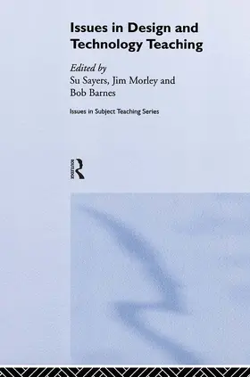 Barnes / Morley / Sayers |  Issues in Design and Technology Teaching | Buch |  Sack Fachmedien