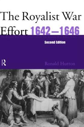 Hutton |  The Royalist War Effort 1642-1646 | Buch |  Sack Fachmedien
