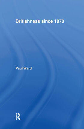 Ward |  Britishness since 1870 | Buch |  Sack Fachmedien